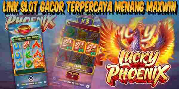 Link Slot Gacor Terpercaya Menang Maxwin Lucky Phoenix